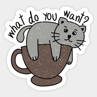 Bored cat with message what do you want? Sticker